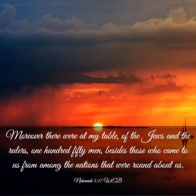 Picture 03 - Nehemiah 5:17 WEB - Moreover there were at my table, of the Jews and - Bible Verse Picture