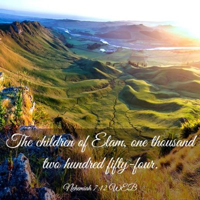 Picture 03 - Nehemiah 7:12 WEB - The children of Elam, one thousand two hundred - Bible Verse Picture