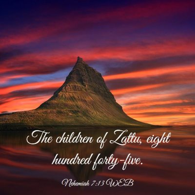 Picture 03 - Nehemiah 7:13 WEB - The children of Zattu, eight hundred - Bible Verse Picture