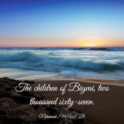 Picture 03 - Nehemiah 7:19 WEB - The children of Bigvai, two thousand - Bible Verse Picture