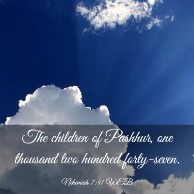 Picture 03 - Nehemiah 7:41 WEB - The children of Pashhur, one thousand two hundred - Bible Verse Picture