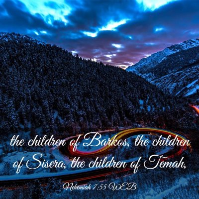 Picture 03 - Nehemiah 7:55 WEB - the children of Barkos, the children of Sisera, - Bible Verse Picture