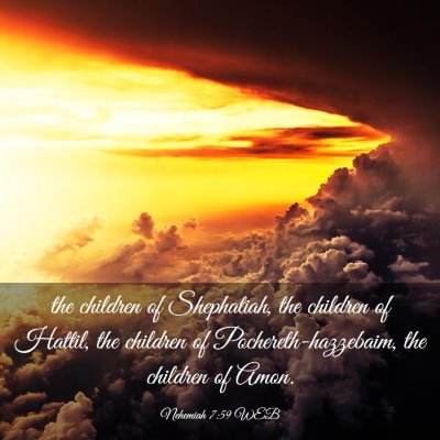 Picture 03 - Nehemiah 7:59 WEB - the children of Shephatiah, the children of - Bible Verse Picture