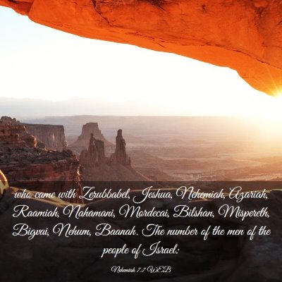 Picture 03 - Nehemiah 7:7 WEB - who came with Zerubbabel, Jeshua, Nehemiah, - Bible Verse Picture