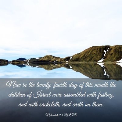 Picture 03 - Nehemiah 9:1 WEB - Now in the twenty-fourth day of this month the - Bible Verse Picture