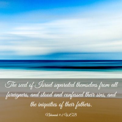 Picture 03 - Nehemiah 9:2 WEB - The seed of Israel separated themselves from all - Bible Verse Picture