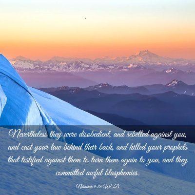 Picture 03 - Nehemiah 9:26 WEB - Nevertheless they were disobedient, and rebelled - Bible Verse Picture