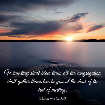 Picture 03 - Numbers 10:3 WEB - When they shall blow them, all the congregation - Bible Verse Picture