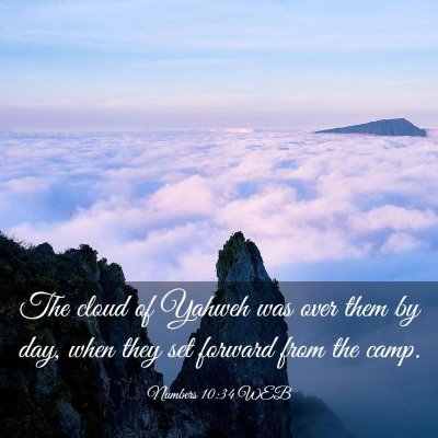 Picture 03 - Numbers 10:34 WEB - The cloud of Yahweh was over them by day, when - Bible Verse Picture