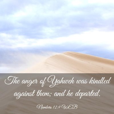 Picture 03 - Numbers 12:9 WEB - The anger of Yahweh was kindled against them; and - Bible Verse Picture