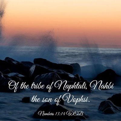 Picture 03 - Numbers 13:14 WEB - Of the tribe of Naphtali, Nahbi the son of - Bible Verse Picture