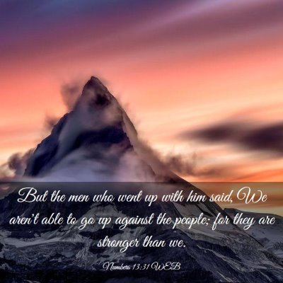Picture 03 - Numbers 13:31 WEB - But the men who went up with him said, We aren't - Bible Verse Picture