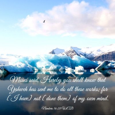 Picture 03 - Numbers 16:28 WEB - Moses said, Hereby you shall know that Yahweh has - Bible Verse Picture