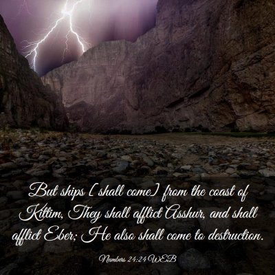 Picture 03 - Numbers 24:24 WEB - But ships [shall come] from the coast of Kittim, - Bible Verse Picture