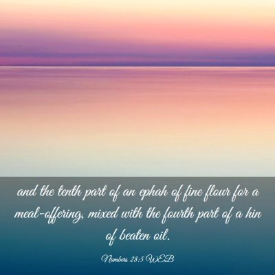 Picture 03 - Numbers 28:5 WEB - and the tenth part of an ephah of fine flour for - Bible Verse Picture