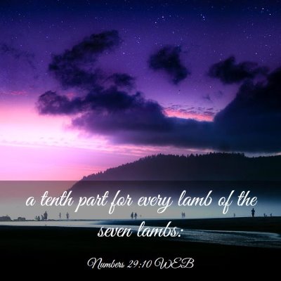 Picture 03 - Numbers 29:10 WEB - a tenth part for every lamb of the seven - Bible Verse Picture