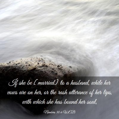 Picture 03 - Numbers 30:6 WEB - If she be [married] to a husband, while her vows - Bible Verse Picture