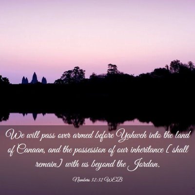 Picture 03 - Numbers 32:32 WEB - We will pass over armed before Yahweh into the - Bible Verse Picture