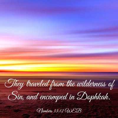Picture 03 - Numbers 33:12 WEB - They traveled from the wilderness of Sin, and - Bible Verse Picture