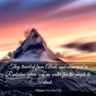 Picture 03 - Numbers 33:14 WEB - They traveled from Alush, and encamped in - Bible Verse Picture