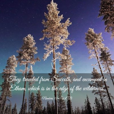 Picture 03 - Numbers 33:6 WEB - They traveled from Succoth, and encamped in - Bible Verse Picture