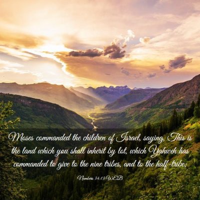 Picture 03 - Numbers 34:13 WEB - Moses commanded the children of Israel, saying, - Bible Verse Picture
