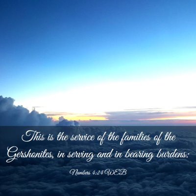 Picture 03 - Numbers 4:24 WEB - This is the service of the families of the - Bible Verse Picture