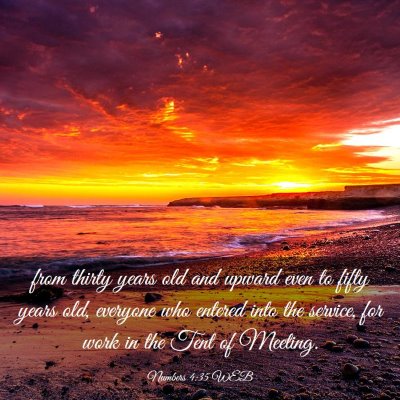 Picture 03 - Numbers 4:35 WEB - from thirty years old and upward even to fifty - Bible Verse Picture