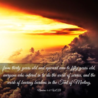 Picture 03 - Numbers 4:47 WEB - from thirty years old and upward even to fifty - Bible Verse Picture