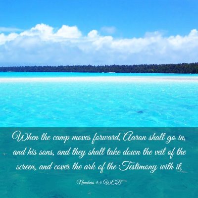 Picture 03 - Numbers 4:5 WEB - When the camp moves forward, Aaron shall go in, - Bible Verse Picture