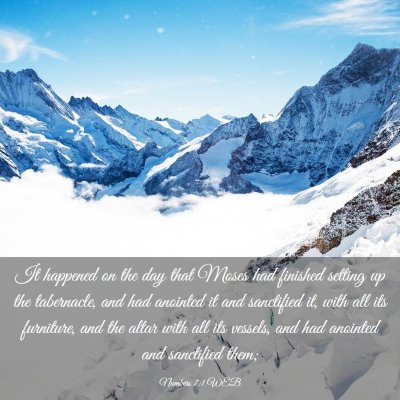Picture 03 - Numbers 7:1 WEB - It happened on the day that Moses had finished - Bible Verse Picture
