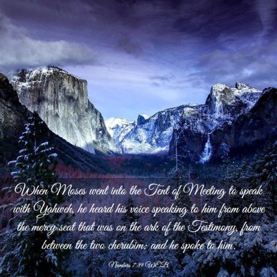 Picture 03 - Numbers 7:89 WEB - When Moses went into the Tent of Meeting to speak - Bible Verse Picture