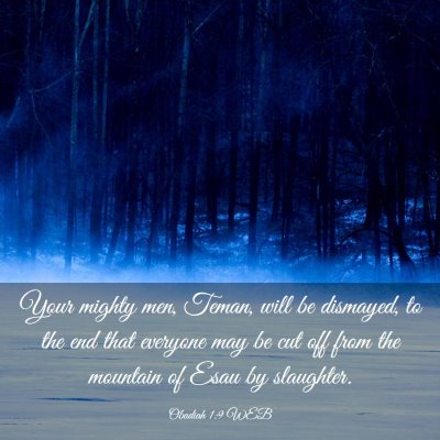 Picture 03 - Obadiah 1:9 WEB - Your mighty men, Teman, will be dismayed, to the - Bible Verse Picture