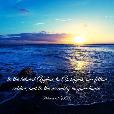 Picture 03 - Philemon 1:2 WEB - to the beloved Apphia, to Archippus, our fellow - Bible Verse Picture