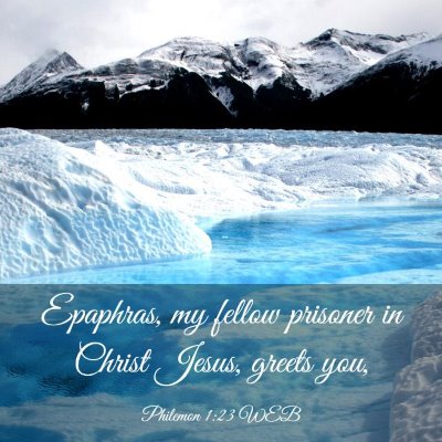 Picture 03 - Philemon 1:23 WEB - Epaphras, my fellow prisoner in Christ Jesus, - Bible Verse Picture