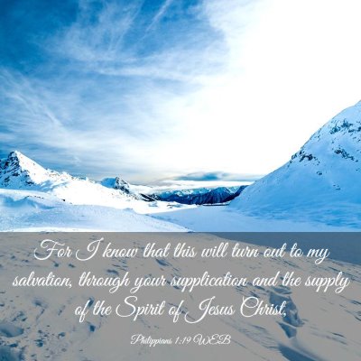 Picture 03 - Philippians 1:19 WEB - For I know that this will turn out to my - Bible Verse Picture