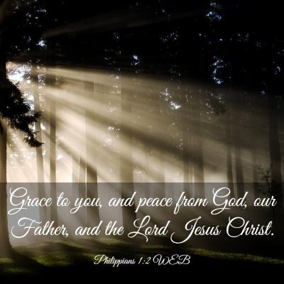 Picture 03 - Philippians 1:2 WEB - Grace to you, and peace from God, our Father, and - Bible Verse Picture