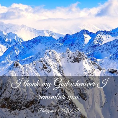 Picture 03 - Philippians 1:3 WEB - I thank my God whenever I remember - Bible Verse Picture