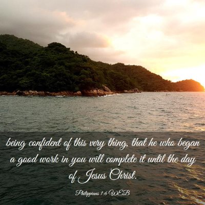Picture 03 - Philippians 1:6 WEB - being confident of this very thing, that he who - Bible Verse Picture