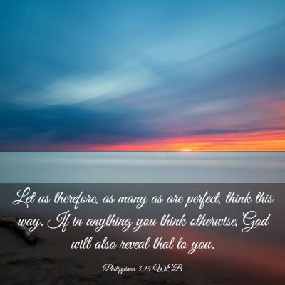 Picture 03 - Philippians 3:15 WEB - Let us therefore, as many as are perfect, think - Bible Verse Picture