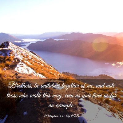 Picture 03 - Philippians 3:17 WEB - Brothers, be imitators together of me, and note - Bible Verse Picture
