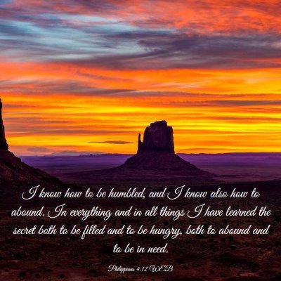 Picture 03 - Philippians 4:12 WEB - I know how to be humbled, and I know also how to - Bible Verse Picture