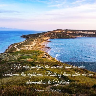 Picture 03 - Proverbs 17:15 WEB - He who justifies the wicked, and he who condemns - Bible Verse Picture