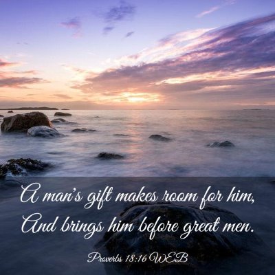 Picture 03 - Proverbs 18:16 WEB - A man's gift makes room for him, And brings him - Bible Verse Picture