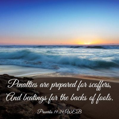 Picture 03 - Proverbs 19:29 WEB - Penalties are prepared for scoffers, And beatings - Bible Verse Picture