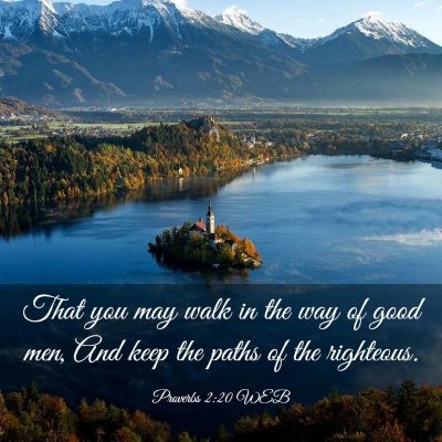 Picture 03 - Proverbs 2:20 WEB - That you may walk in the way of good men, And - Bible Verse Picture