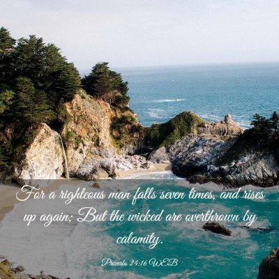 Picture 03 - Proverbs 24:16 WEB - For a righteous man falls seven times, and rises - Bible Verse Picture