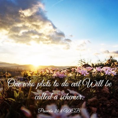Picture 03 - Proverbs 24:8 WEB - One who plots to do evil Will be called a - Bible Verse Picture