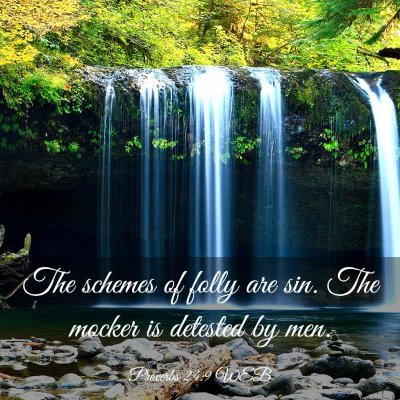 Picture 03 - Proverbs 24:9 WEB - The schemes of folly are sin. The mocker is - Bible Verse Picture
