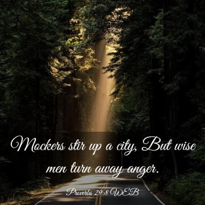 Picture 03 - Proverbs 29:8 WEB - Mockers stir up a city, But wise men turn away - Bible Verse Picture